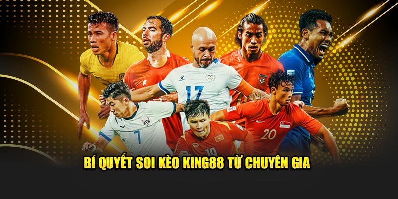 Bí quyết soi kèo KING88 từ chuyên gia